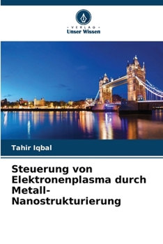 Paperback Steuerung von Elektronenplasma durch Metall-Nanostrukturierung [German] Book