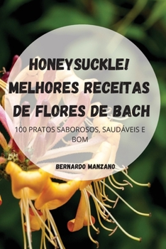 Paperback Honeysuckle! Melhores Receitas de Flores de Bach [Portuguese] Book