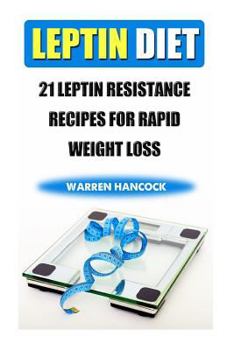 Paperback Leptin Diet: 21 Leptin Resistance Recipes For Rapid Weight Loss Book