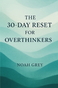 Paperback The 30-Day Reset for Overthinkers Book