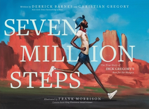 Hardcover Seven Million Steps: The True Story of Dick Gregory's Run for the Hungry Book