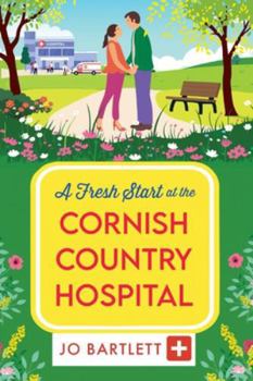A Fresh Start at the Cornish Country Hospital