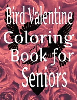 Paperback Bird Valentine Coloring Book For Seniors Book