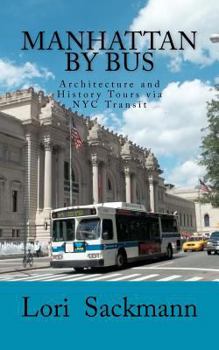 Paperback Manhattan by Bus: Architecture and History Tours via NYC transit Book