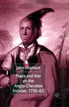 Paperback Peace and War on the Anglo-Cherokee Frontier, 1756-63 Book