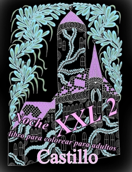 Paperback Castillo Noche XXL 2: libro para colorear para adultos [Spanish] Book