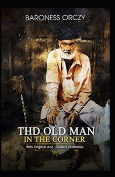 Paperback The Old Man in the Corner Annotated Book