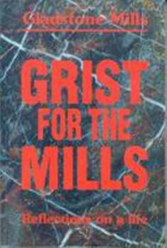 Paperback Grist for the Mills: Reflections on a life Book
