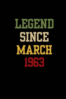 Legend Since March 1963 Best 57th Anniversary Gift For Men & Women: Journal / Notebook / Diary Gift 120 pages, 6”x9”, Soft Cover, Matte Finish