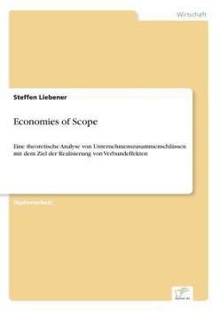 Paperback Economies of Scope: Eine theoretische Analyse von Unternehmenszusammenschlüssen mit dem Ziel der Realisierung von Verbundeffekten [German] Book