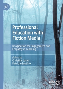 Paperback Professional Education with Fiction Media: Imagination for Engagement and Empathy in Learning Book