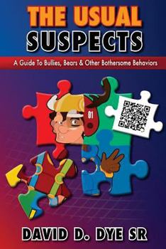 Paperback The Usual Suspects: A Guide to Bullies, Bears and Other Bothersome Behaviors Book