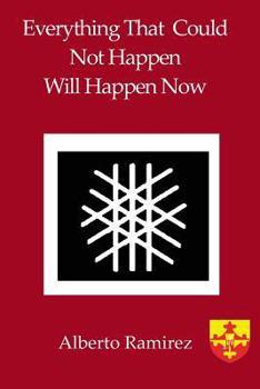 Paperback Everything That Could Not Happen Will Happen Now Book