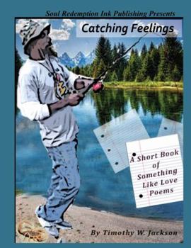 Paperback Catching Feelings (A Short Book of Something Like Love Poems) Book