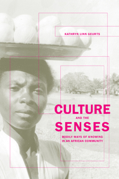 Culture and the Senses: Embodiment, Identity, and Well-Being in an African Community - Book  of the Ethnographic Studies in Subjectivity