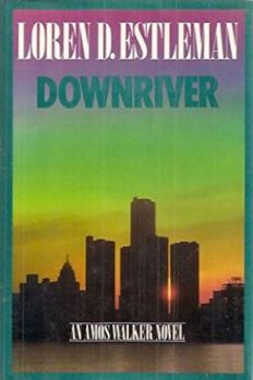 Downriver - Book #8 of the Amos Walker