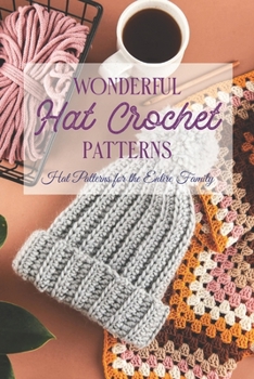 Paperback Wonderful Hat Crochet Patterns: Hat Patterns for the Entire Family Book