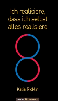 Hardcover Ich realisiere, dass ich selbst alles realisiere [German] Book
