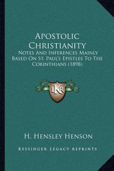 Paperback Apostolic Christianity: Notes And Inferences Mainly Based On St. Paul's Epistles To The Corinthians (1898) Book