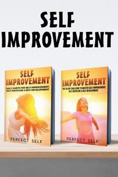 Paperback Self Improvement: 2 Books - Daily Habits For Self Improvement & The 30 Day Self Improvement Challenge Book