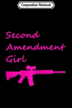 Composition Notebook: Womens Second Amendment Girl 2A Libertarian pro gun Conservative Journal/Notebook Blank Lined Ruled 6x9 100 Pages