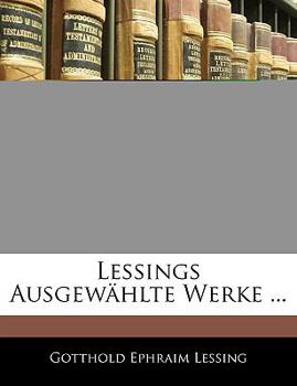 Paperback Lessings Ausgewahlte Werke, Erster Band [German] Book