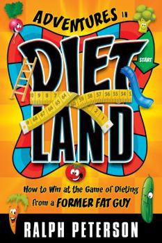 Paperback Adventures in Dietland: How to Win at the Game of Dieting from a Former Fat Guy Book