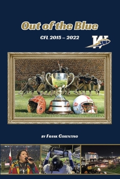 Paperback Out of the Blue: Cfl 2015 - 2022 Book