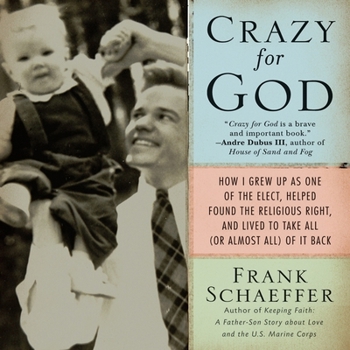 Audio CD Crazy for God: How I Grew Up as One of the Elect, Helped Found the Religious Right, and Lived to Take All (or Almost All) of It Back Book