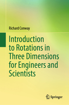 Hardcover Introduction to Rotations in Three Dimensions for Engineers and Scientists Book