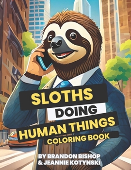 Paperback Sloths Doing Human Things Coloring Book