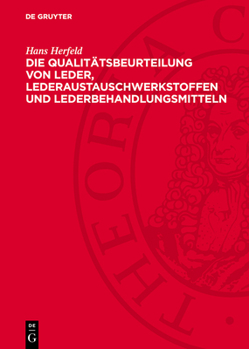 Hardcover Die Qualitätsbeurteilung Von Leder, Lederaustauschwerkstoffen Und Lederbehandlungsmitteln [German] Book