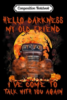 Composition Notebook: Hello Darkness My Old Friend I've Come To Talk Trucker T-shi Journal/Notebook Blank Lined Ruled 6x9 100 Pages