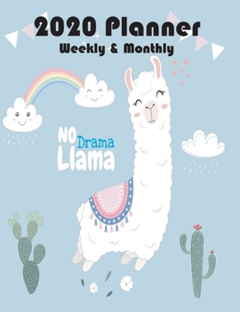 2020 Planner Weekly and Monthly: Cute Llama Yearly and Monthly Calendar 2020, Jan 1, 2020 to Dec 31, Pretty Llama Weekly Planner, Monthly Planner Calendar Views, Agenda To-Do's, Notes
