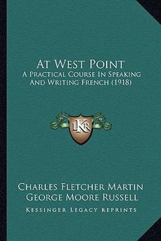 Paperback At West Point: A Practical Course In Speaking And Writing French (1918) Book