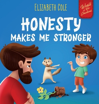 Hardcover Honesty Makes Me Stronger: Social Emotional Book for Kids About Lying, Telling the Truth, and Building Trust for Children Ages 3-8 (World of Kids Book