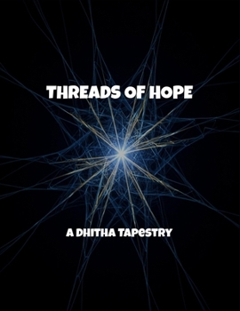 Paperback Threads Of Hope: A Dhitha Tapestry Book