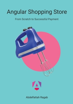 Paperback Angular Shopping Store: From Scratch to Successful Payment Book