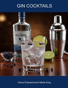 Paperback Gin Cocktails: Home Entertainment Made Easy Book