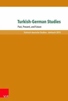 Paperback Turkish-German Studies: Past, Present, and Future Book