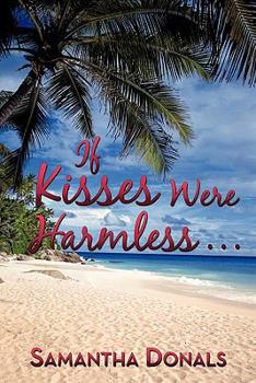 Paperback If Kisses Were Harmless . . . Book