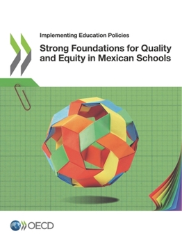 Paperback Strong Foundations for Quality and Equity in Mexican Schools Book