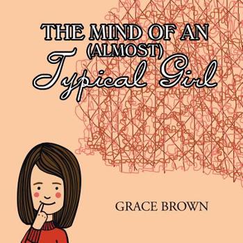 Paperback The Mind of an (Almost) Typical Girl Book