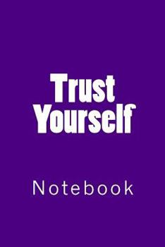 Trust Yourself: Notebook
