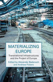 Paperback Materializing Europe: Transnational Infrastructures and the Project of Europe Book