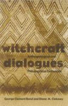 Paperback Witchcraft Dialogues: Anthropological and Philosophical Exchanges Book