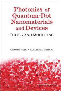 Hardcover Photonics of Quantum-Dot Nanomaterials and Devices: Theory and Modelling Book