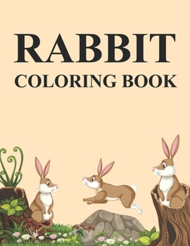 Paperback Rabbit Coloring Book: Rabbit Coloring Book For Toddlers Book