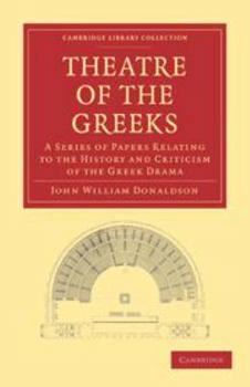 Electronics Theatre of the Greeks: A Series of Papers Relating to the History and Criticism of the Greek Drama Book