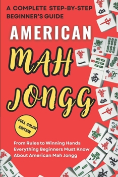 Paperback american mah jongg for beginners: From Rules to Winning Hands Everything Beginners Must Know About American Mah Jongg Book